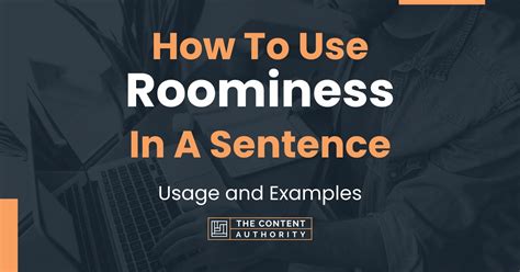 roomthiness|roominess noun .